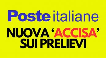 Accisa Poste Italiane: da oggi dovrai pagarla per ritirare i tuoi soldi | Nuova tassa che prima non c’era